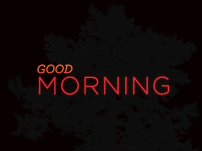 Good Morning archer gotham sunrise tree typography