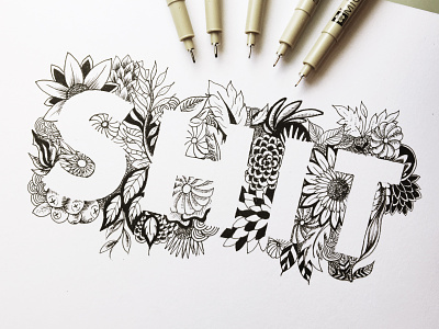 Some Flowery Shit drawing floral hand lettered illustration ink micron negative space typography