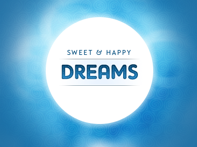 Sweet & Happy dreams clouds dreams fog moon night oldie typography