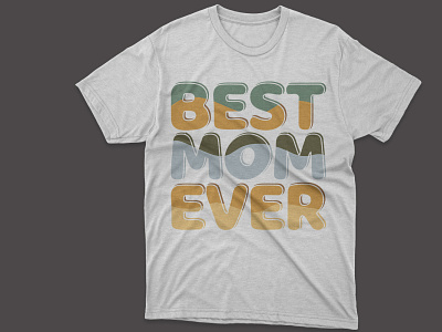 Best mom ever t-shirt