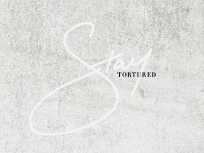 Stay Tortured