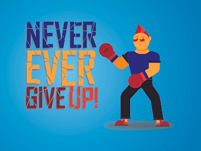 Flat Illustration "Never Ever Give Up!" illustration infographic typogaphy vector