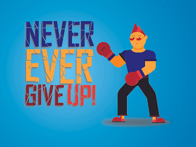 Flat Illustration "Never Ever Give Up!"