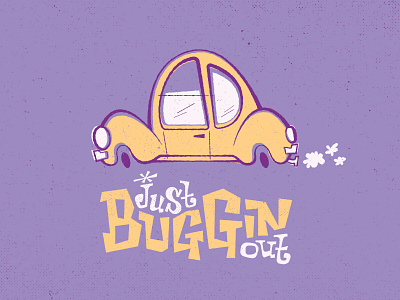 Buggin out 60s 70s beetle car custom lettering hand drawn hand lettering hippie illustration purple retro texture veedub vintage volkswagen vw whimsical yellow