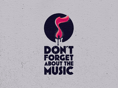 Don T Forget About The Music Logo By Atomicvibe Design Lab On Dribbble