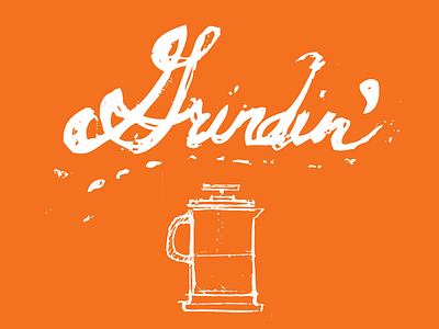 Grindin' coffee french press typography vintage