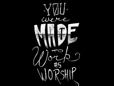 Work as Worship Hand Lettering handlettering typography