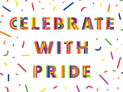 Celebrate with Pride confetti custom geometric lettering pride type