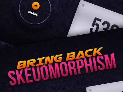 Bring Back Skeuomorphism #skeuomovement