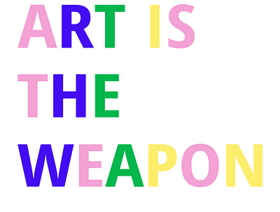 Art is the weapon adobe illustrator art colors flat illustration typography