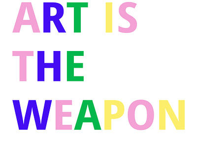 Art is the weapon