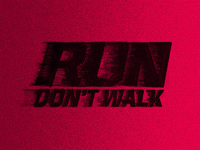 Run, Don't Walk lettering pencil run running speed texture united