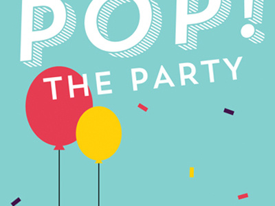 Pop! The Party balloons color confetti illustration party pop