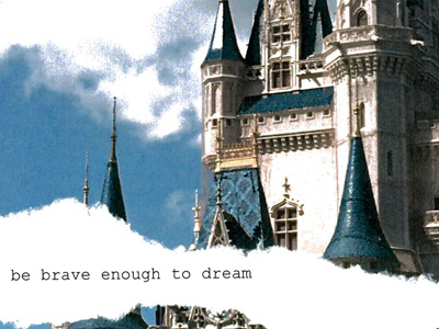 Be Brave Enough To Dream