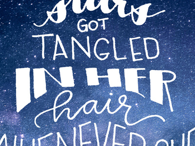 Stars Got Tangled In Her Hair calligraphy hand lettering handlettering text type typography