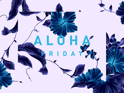 Aloha Friday aloha blue din flowers friday hawaii pattern typography