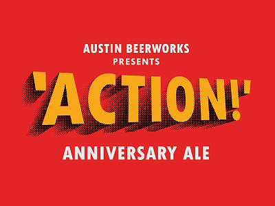 'Action!' beer brewery dimensional glass glassware halftone movies pint shading texture type vintage
