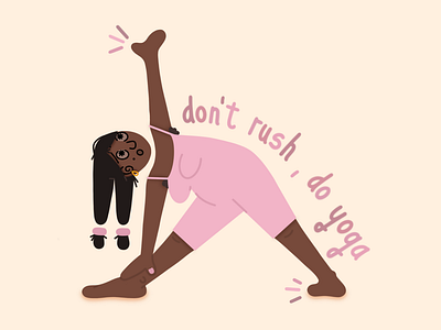 don't rush, do yoga