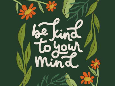 Be Kind To Your Mind be kind calligraphy design illustration typography