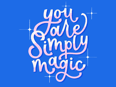 You Are Simply Magic hand letter illustration lettering type typography