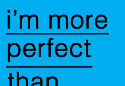 i'm more perfect than Helvetica. your iphone