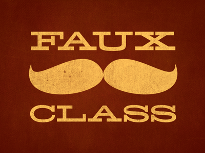 Faux Class bullshit hellenic hipster mustache trends