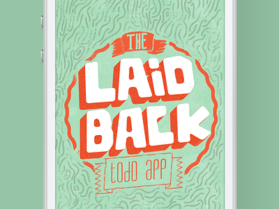 Laidback Todo splash screen app custom illustration laidback lettering logo sideproject todo type typography