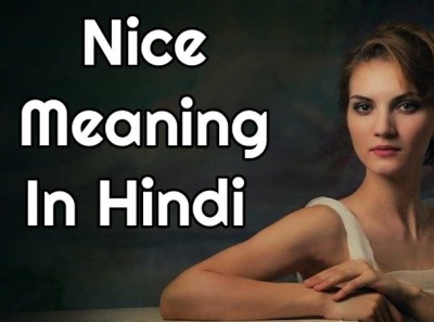 nice meaning in hindi nice
