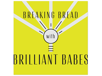Album Art & Logo for Breaking Bread with Brilliant Babes Podcast logo podcast