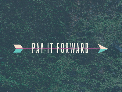 Pay It Forward. illustration inspiration quote type