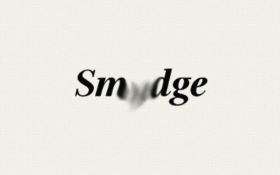 Smudge canvas imperfection italic life need serif sin smear smudge typography