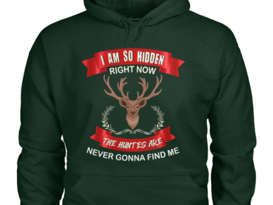 I am so hidden right now t shirt , Deer hunting .