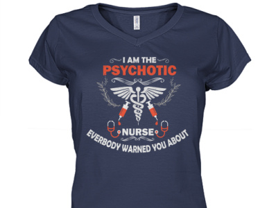 I am the psychotic nurse t shirt. branding branding design design doctor illustration logo medical medicine nurse product design product packaging design ui vector