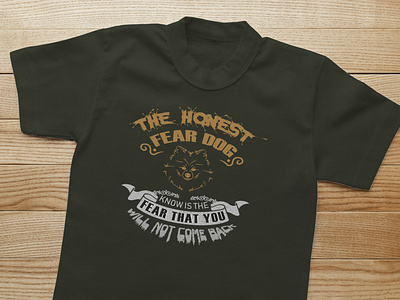 The honest fear dog know t shirt design.