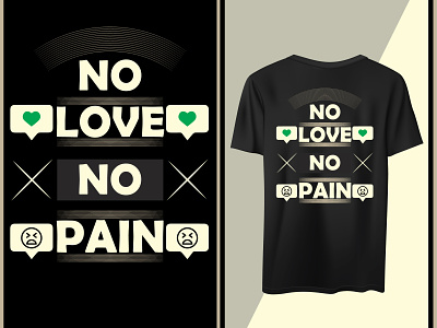 No love No pain t shirt art design love pain quotes vector