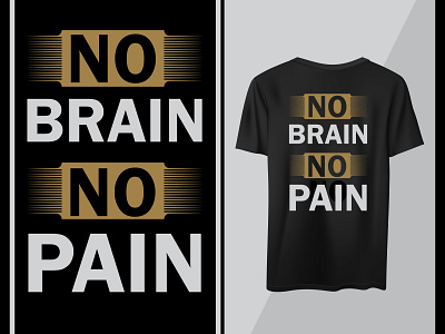 No brain no pain funny quotes art brain design pain t shirt vector