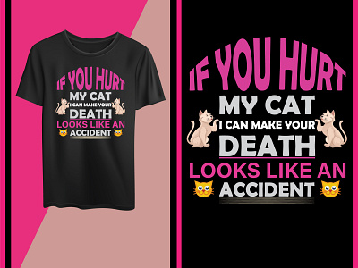 If you hurt my cat t shirt design. designcat pet quotes t shirt