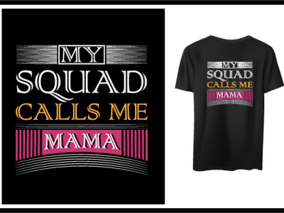 My squad call me mama art design mama t shirt vector