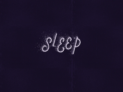 Sleeeeeeep 30dot dark dreamy elusive grain handletter lettering midnight sleep texture type