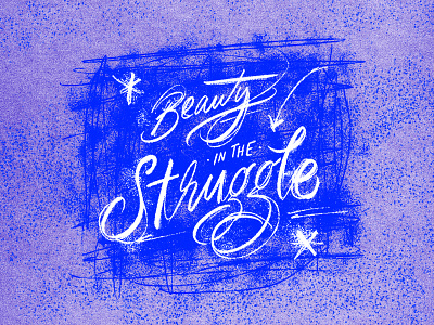 Beauty in the struggle. beauty blue handdrawn handletter handlettering lettering marker messy purple script spraypaint struggle