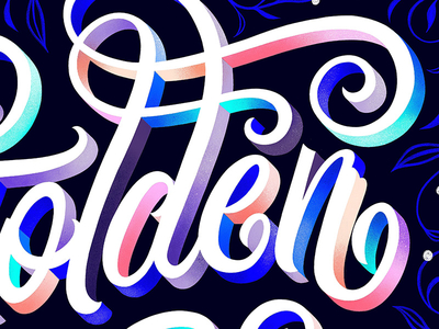 Golden Year - Detail calligraphy detail dimensional golden year gradient grain handlettering rainbow script texture type typography