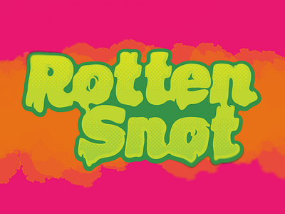 Rotten Snot