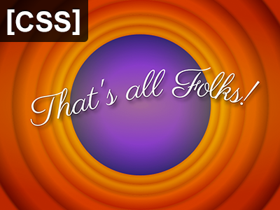 [CSS] That's All Folks!