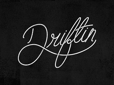 Always Driftin... custom drift hand draw script shadow texture type typography