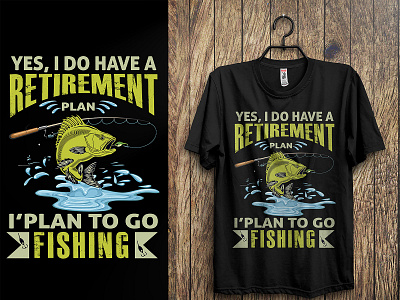 Yes, I Do Have A Retirement Plan T-shirt Design, branding custom t shirts graphic design