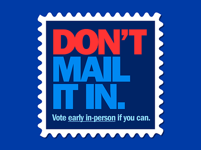 Don't Mail It In election mail stamp typography vote
