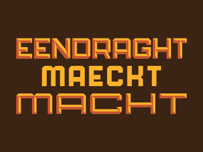 Eendraght Maeckt Macht bevels brooklyn motto typography