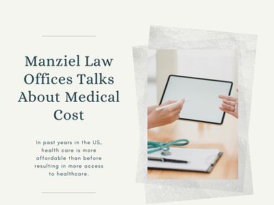 Manziel Law Offices Talks About Medical Cost lisa manziel manziel law offices medical cost