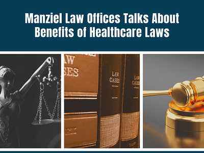 Manziel Law Offices Talks About Benefits of Healthcare Laws healthcare laws lisa manziel manziel law offices