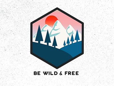 Be wild & free - Mountain Badge badge concept design forest graphic logo mountain outdoors